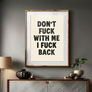 Don't Fuck With Me Print