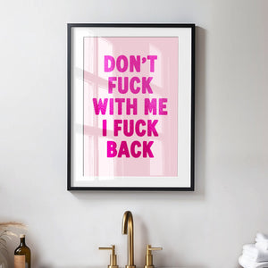 Don't Fuck With Me Print