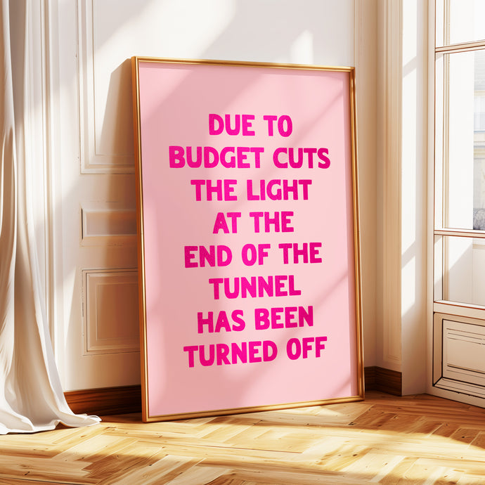 Due To Budget Cuts Print