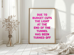 Due To Budget Cuts Print