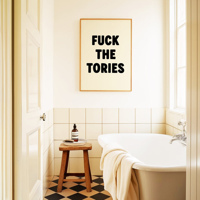 Fuck The Tories Print