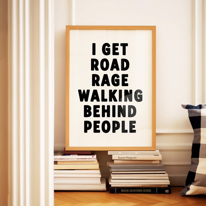 I Get Road Rage Print