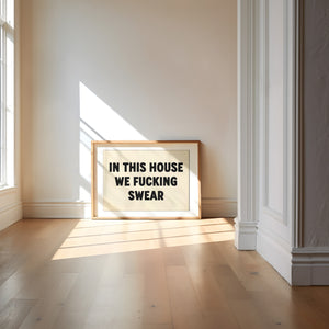 In This House We Fucking Swear Print