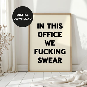 Digital Download In This Office We Fucking Swear Print: Black and Cream