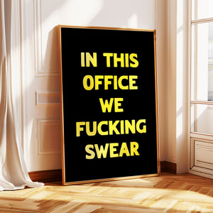 In This Office We Fucking Swear Print