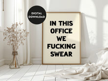 Load image into Gallery viewer, In This Office We Fucking Swear Print