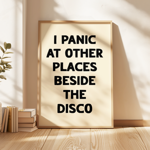 I Panic Other At Places Print