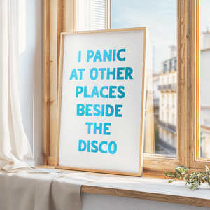 I Panic Other At Places Print