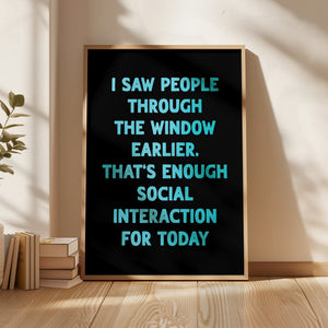 I Saw People Through The Window Earlier Print