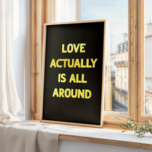 Load image into Gallery viewer, Love Actually Is All Around Print