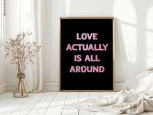 Load image into Gallery viewer, Love Actually Is All Around Print