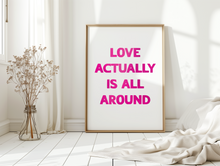 Load image into Gallery viewer, Love Actually Is All Around Print