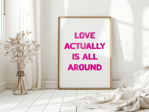 Love Actually Is All Around Print