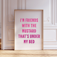 Load image into Gallery viewer, I&#39;m Friends with the Mustard Misheard Song Lyrics Print