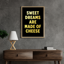 Load image into Gallery viewer, Sweet Dreams are Made of Cheese