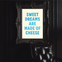 Load image into Gallery viewer, Sweet Dreams are Made of Cheese