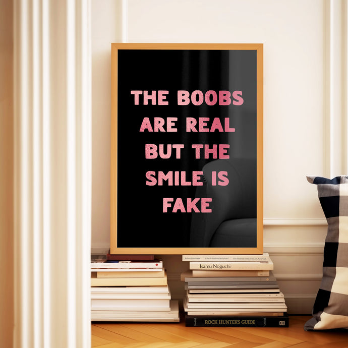 The Boobs Are Real Print