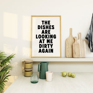 The Dishes Are Looking At Me Print