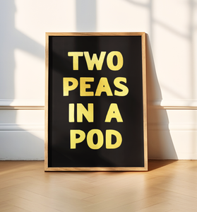 Two Peas In A Pod Print