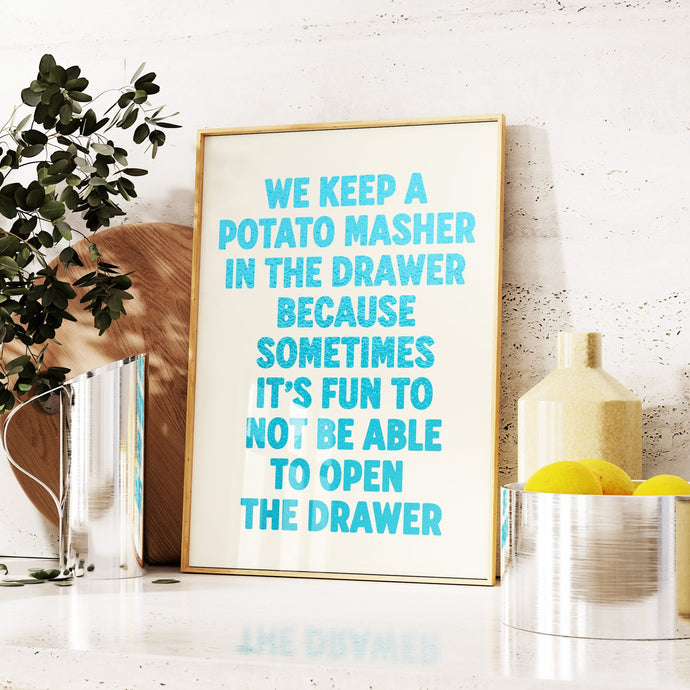 We Keep A Potato Masher Print