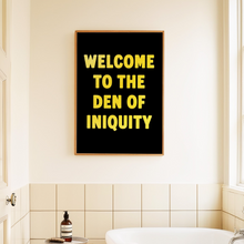 Load image into Gallery viewer, Welcome To The Den Of Iniquity