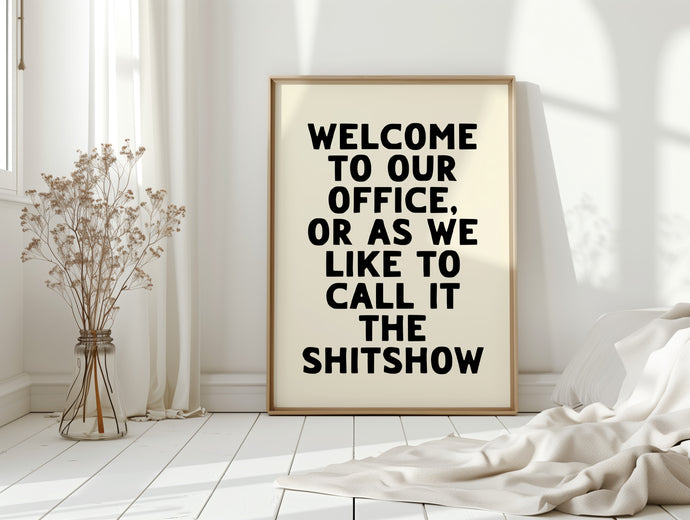 Welcome To Our Office Or As We Like To Call It The Shitshow