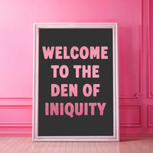 Load image into Gallery viewer, Welcome To The Den Of Iniquity