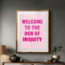 Load image into Gallery viewer, Welcome To The Den Of Iniquity