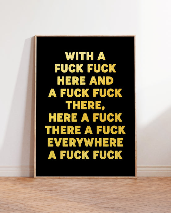 With A Fuck Fuck Here Print