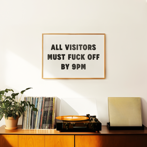 All Visitors Must Fuck Off by 9PM