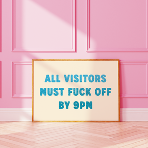 All Visitors Must Fuck Off by 9PM