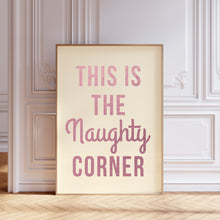 Load image into Gallery viewer, This is the Naughty Corner