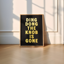 Load image into Gallery viewer, Ding Dong The Knob Is Gone