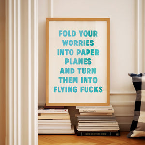 Fold Your Worries Into Planes Print