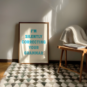 I'm Silently Correcting Your Grammar Print