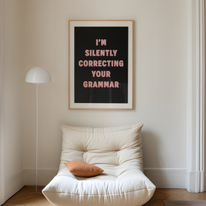 I'm Silently Correcting Your Grammar Print