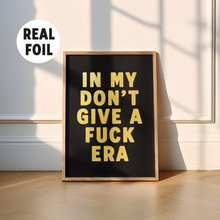 Load image into Gallery viewer, In My Don&#39;t Give A Fuck Era