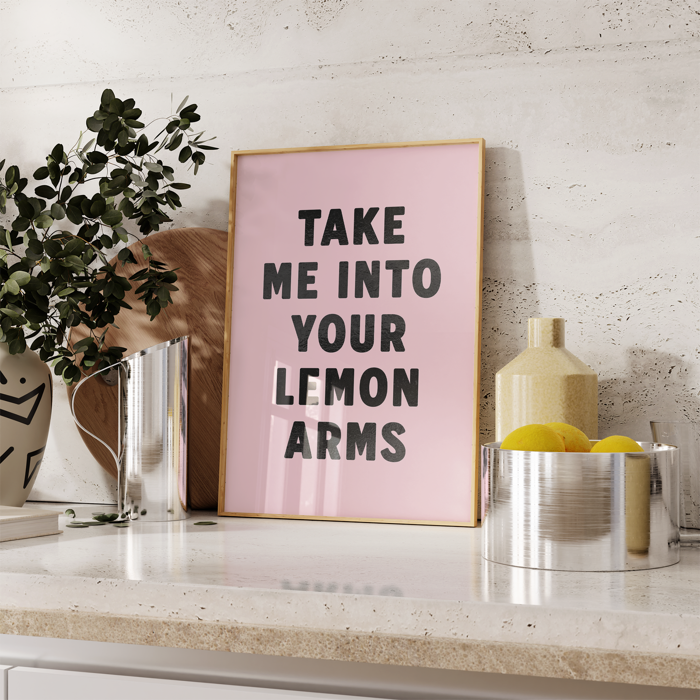 Take Me Into Your Lemon Arms Print