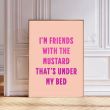 Load image into Gallery viewer, I&#39;m Friends with the Mustard Misheard Song Lyrics Print