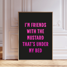 Load image into Gallery viewer, I&#39;m Friends with the Mustard Misheard Song Lyrics Print