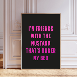 I'm Friends with the Mustard Misheard Song Lyrics Print