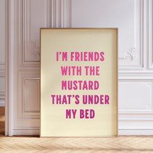 Load image into Gallery viewer, I&#39;m Friends with the Mustard Misheard Song Lyrics Print