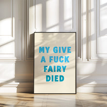 Load image into Gallery viewer, My Give A Fuck Fairy Died