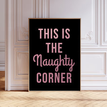 Load image into Gallery viewer, This is the Naughty Corner