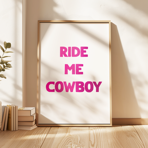 Ride Me Cowboy Print