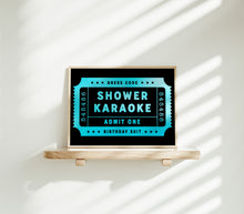 Load image into Gallery viewer, Shower Karaoke Single Ticket Print