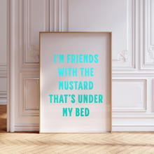 Load image into Gallery viewer, I&#39;m Friends with the Mustard Misheard Song Lyrics Print