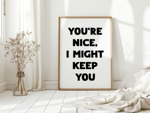 You're Nice Print