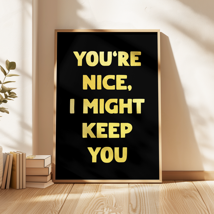 You're Nice Print