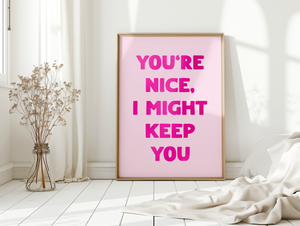 You're Nice Print